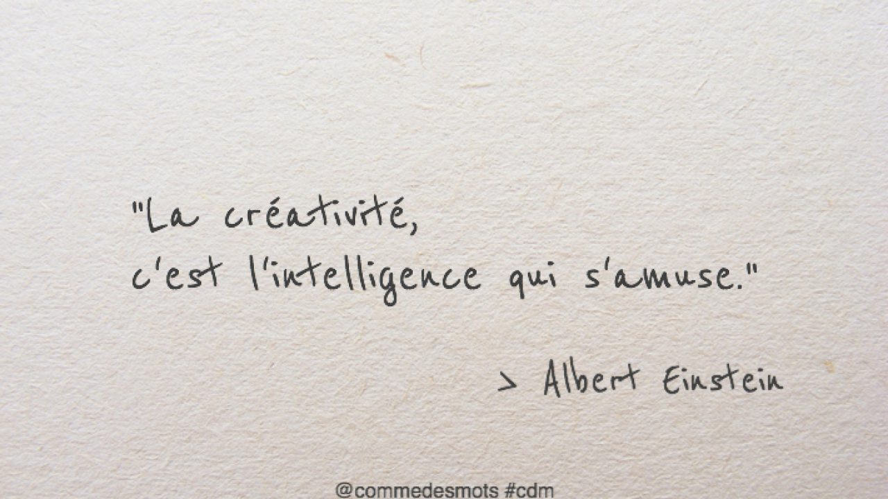 La Creativite C Est L Intelligence A Mediter Comme Des Mots