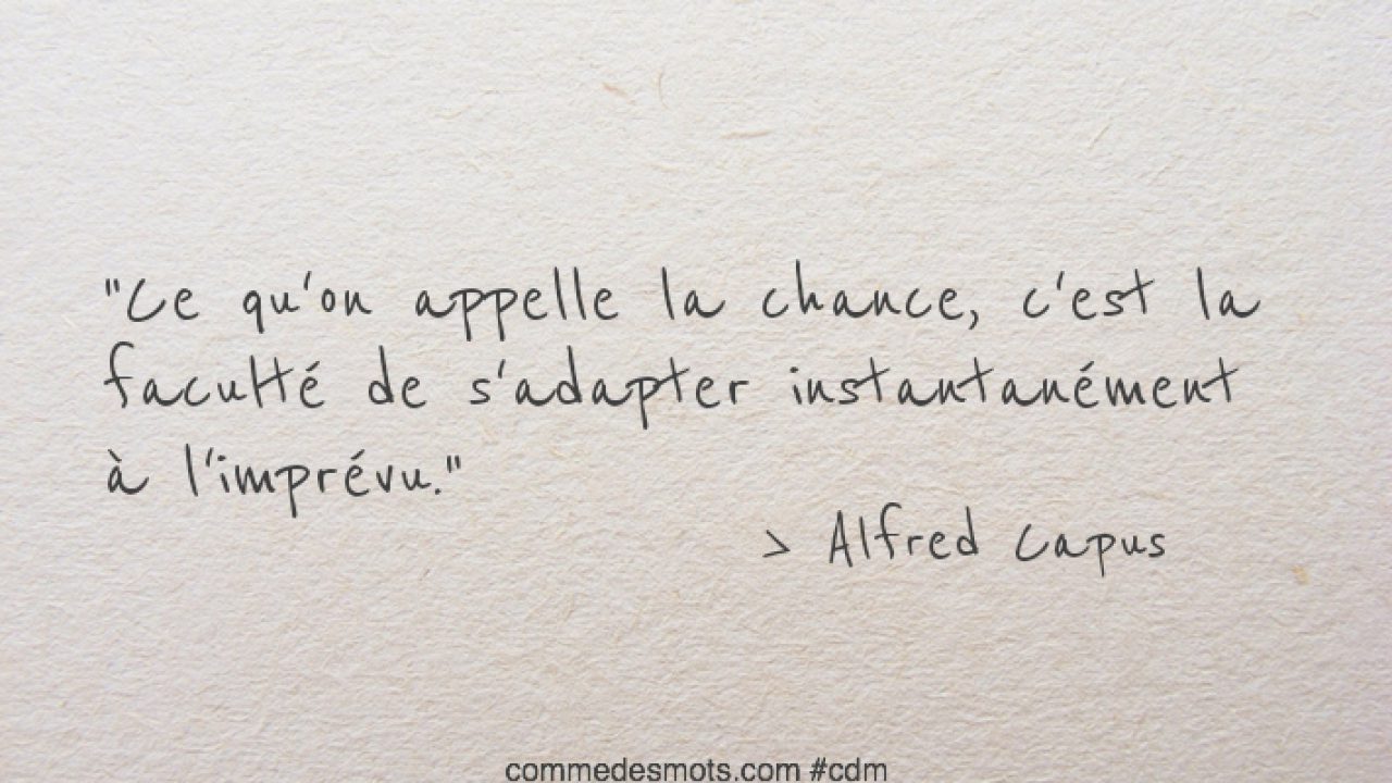 Ce Qu On Appelle La Chance Vie Comme Des Mots