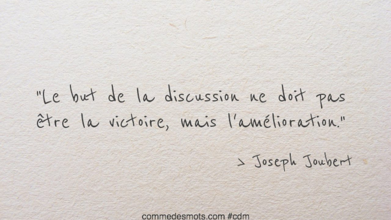 Le But De La Discussion Ne Doit Pas Etre La Victoire A Mediter Comme Des Mots