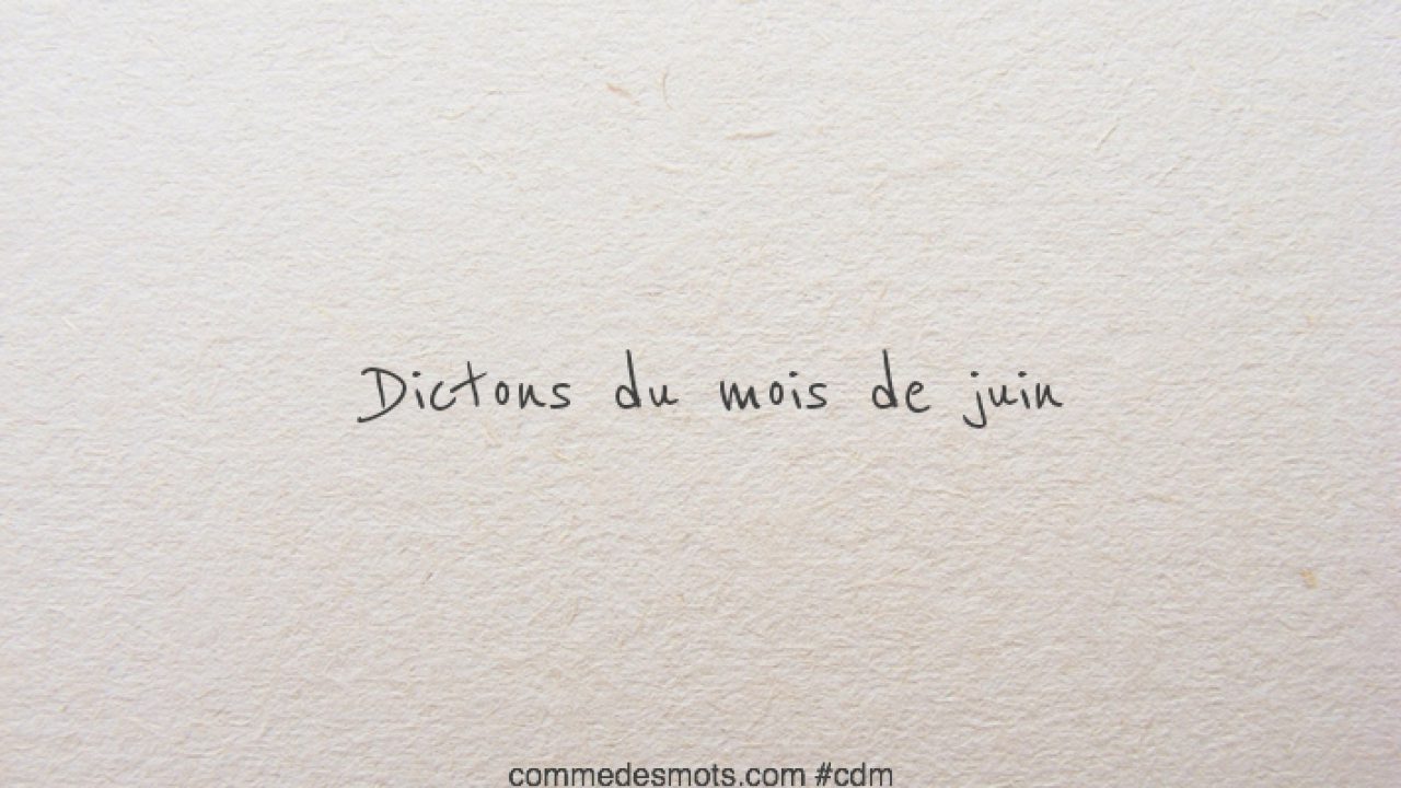 Dictons Du Mois De Juin Dictons Des Mois Et Des Saints Comme Des Mots