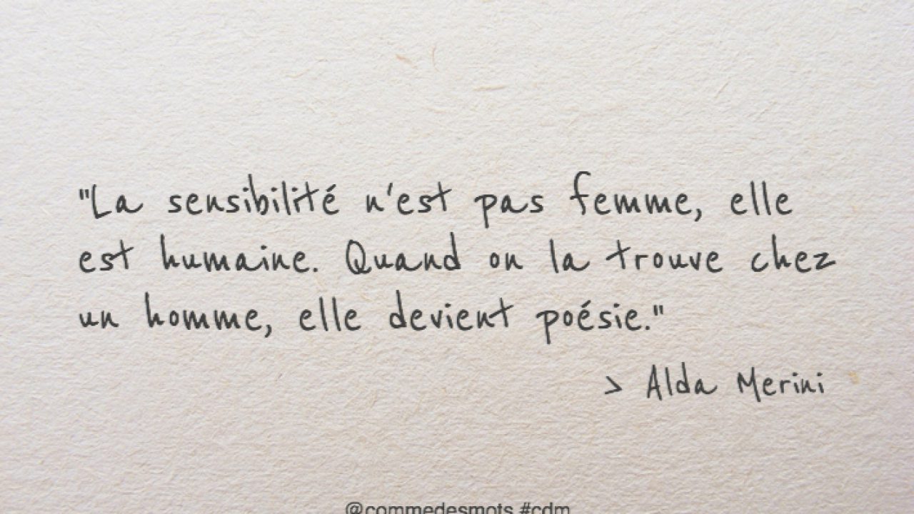 La Sensibilite N Est Pas Femme Elle Est Humaine Comme Des Mots